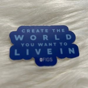 Figs sticker " create the world you to live in"